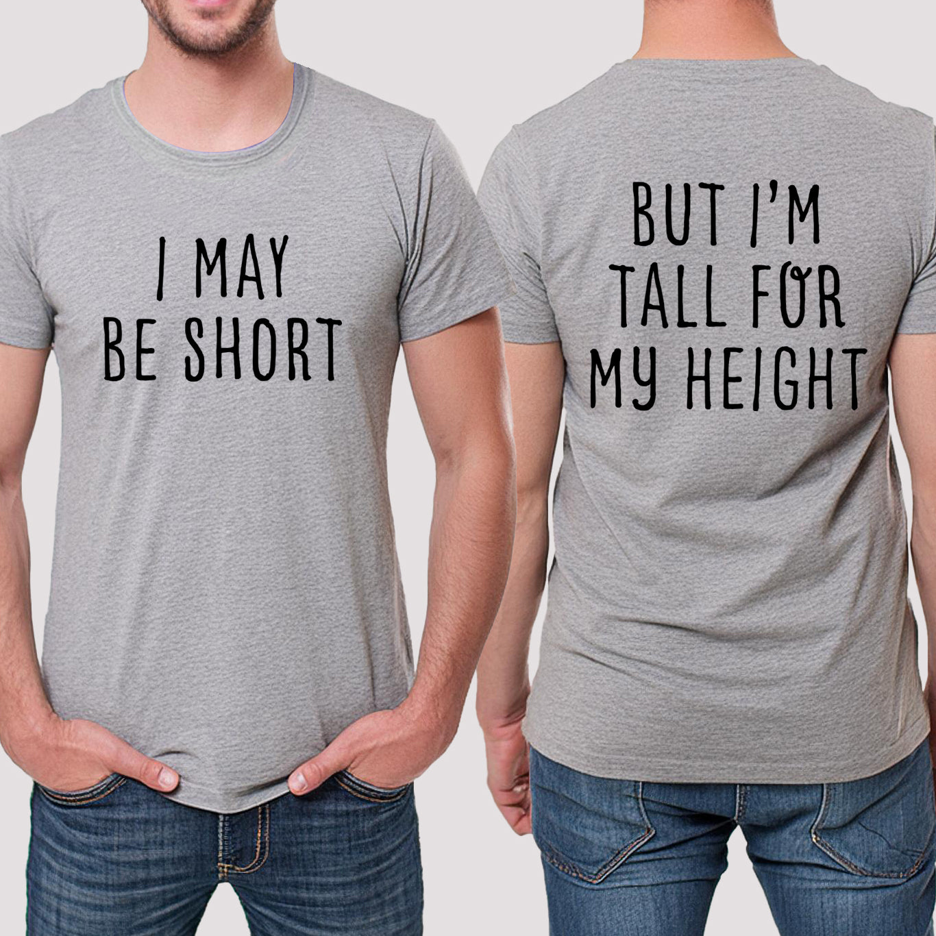 I May Be Short But I'm Tall For My Height 2 Sided Unisex T-Shirt