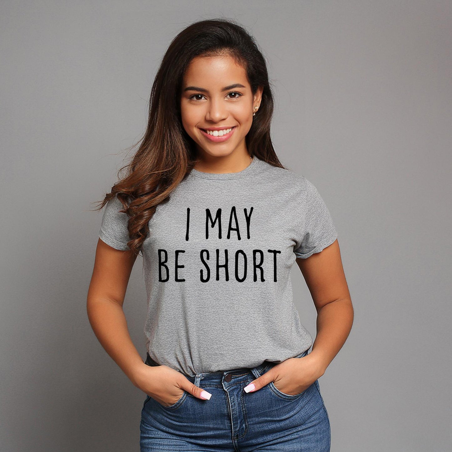 I May Be Short But I'm Tall For My Height 2 Sided Unisex T-Shirt