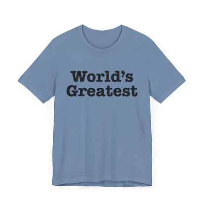World's Greatest Unisex T-Shirt