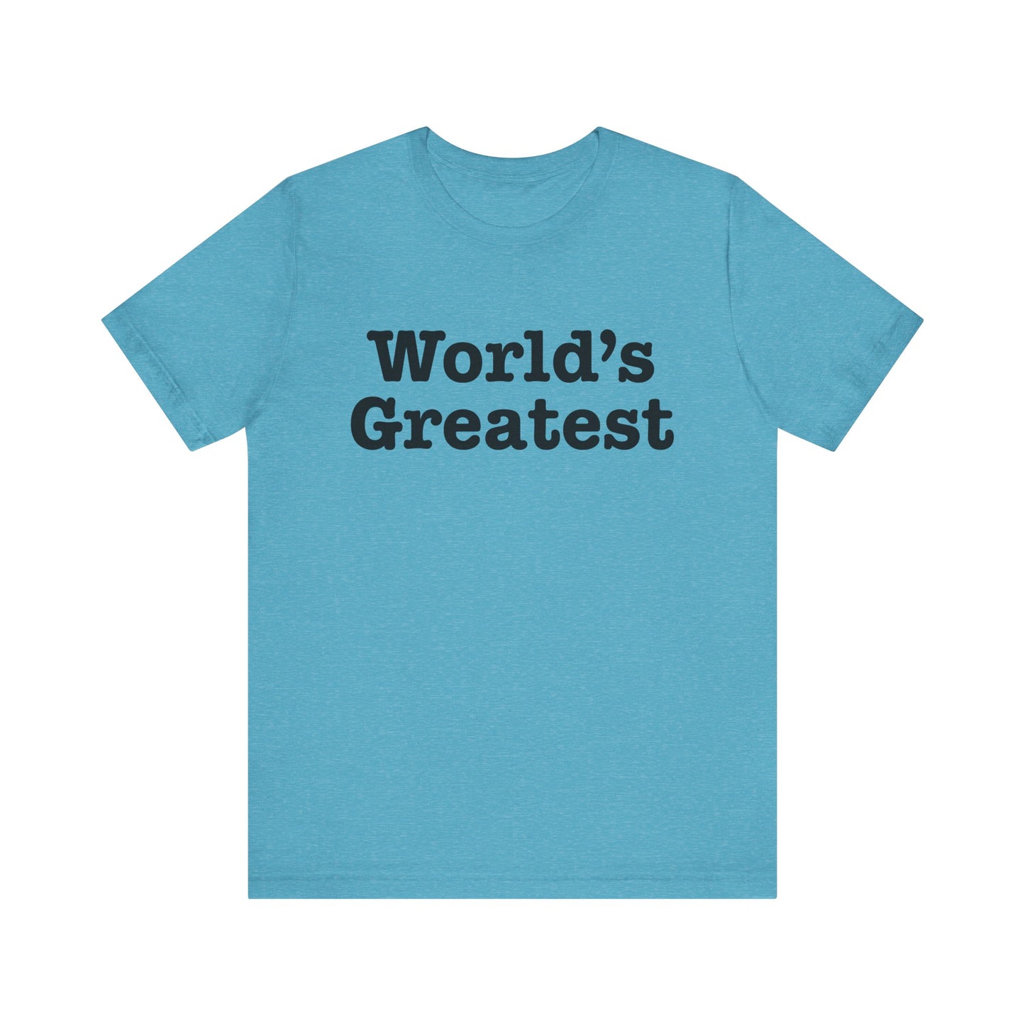 World's Greatest Unisex T-Shirt