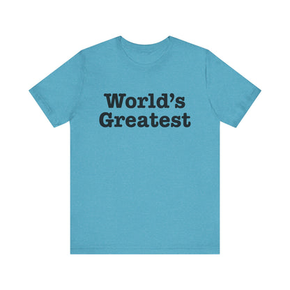 World's Greatest Unisex T-Shirt