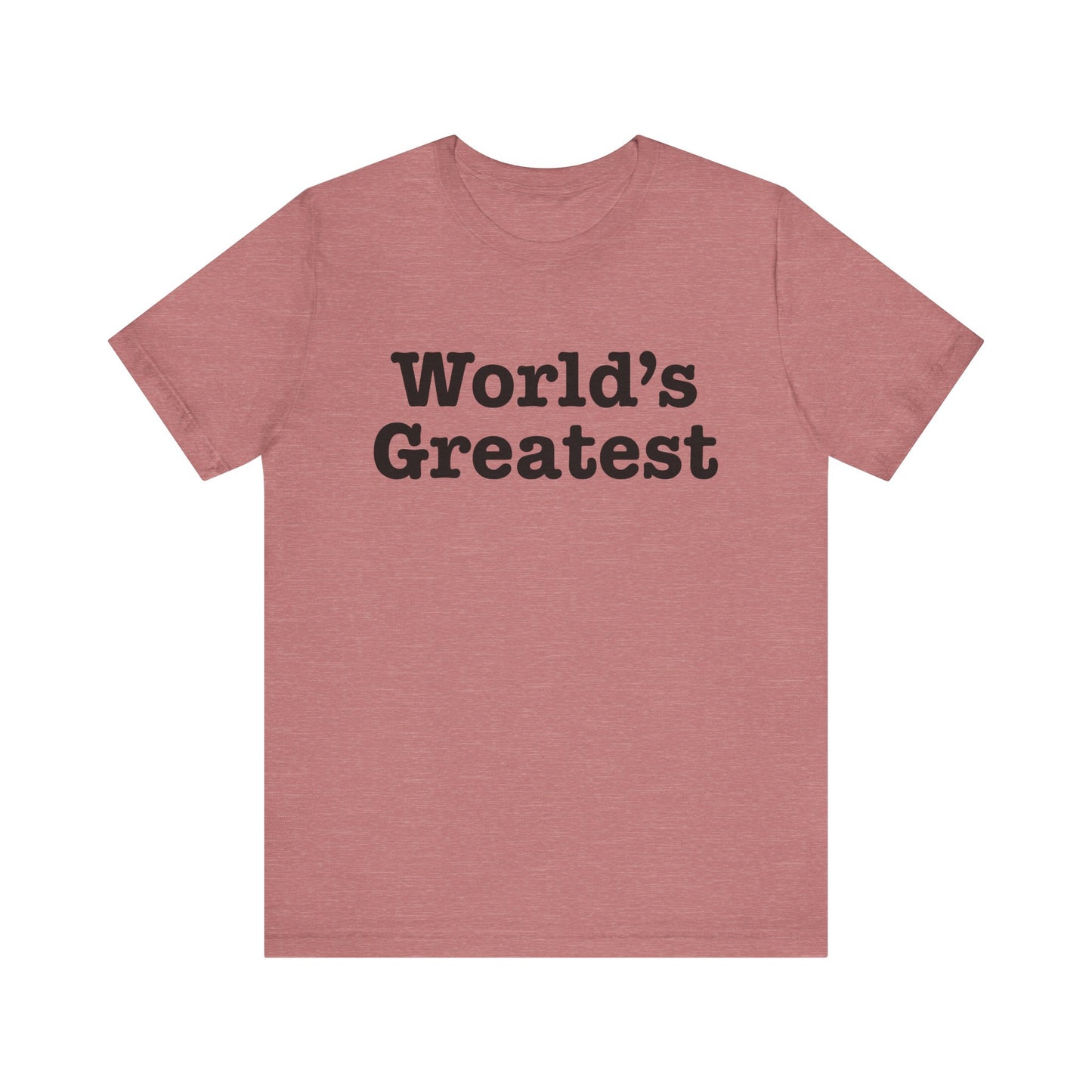 World's Greatest Unisex T-Shirt