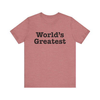 World's Greatest Unisex T-Shirt