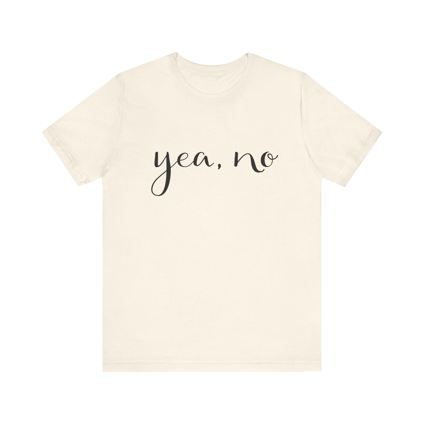 yea, no t-shirt