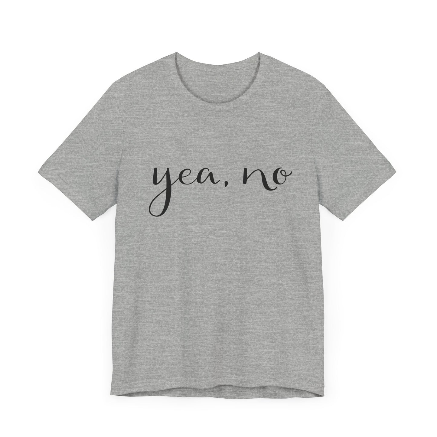yea, no t-shirt