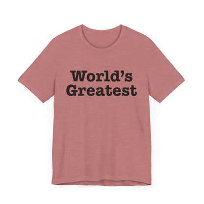 World's Greatest Unisex T-Shirt