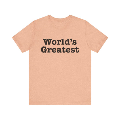 World's Greatest Unisex T-Shirt