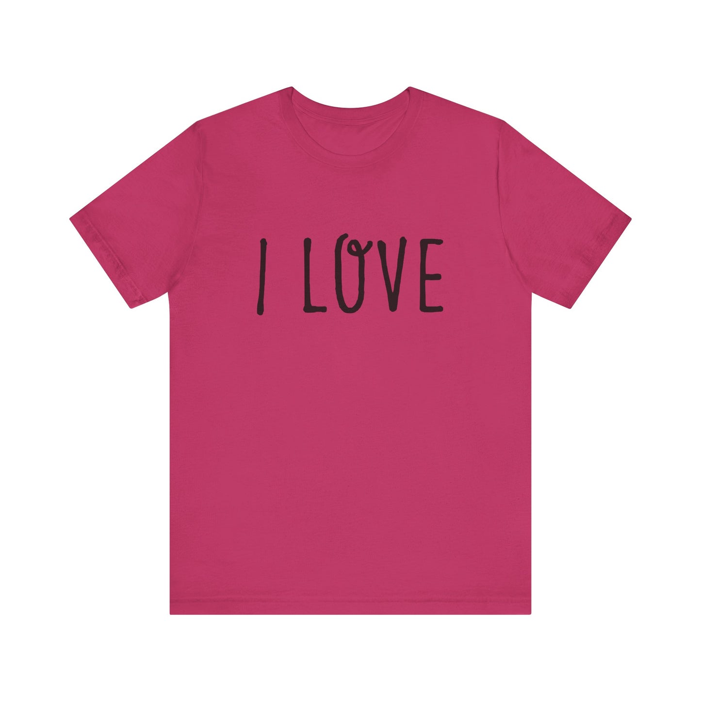 I Love Unisex T-Shirt
