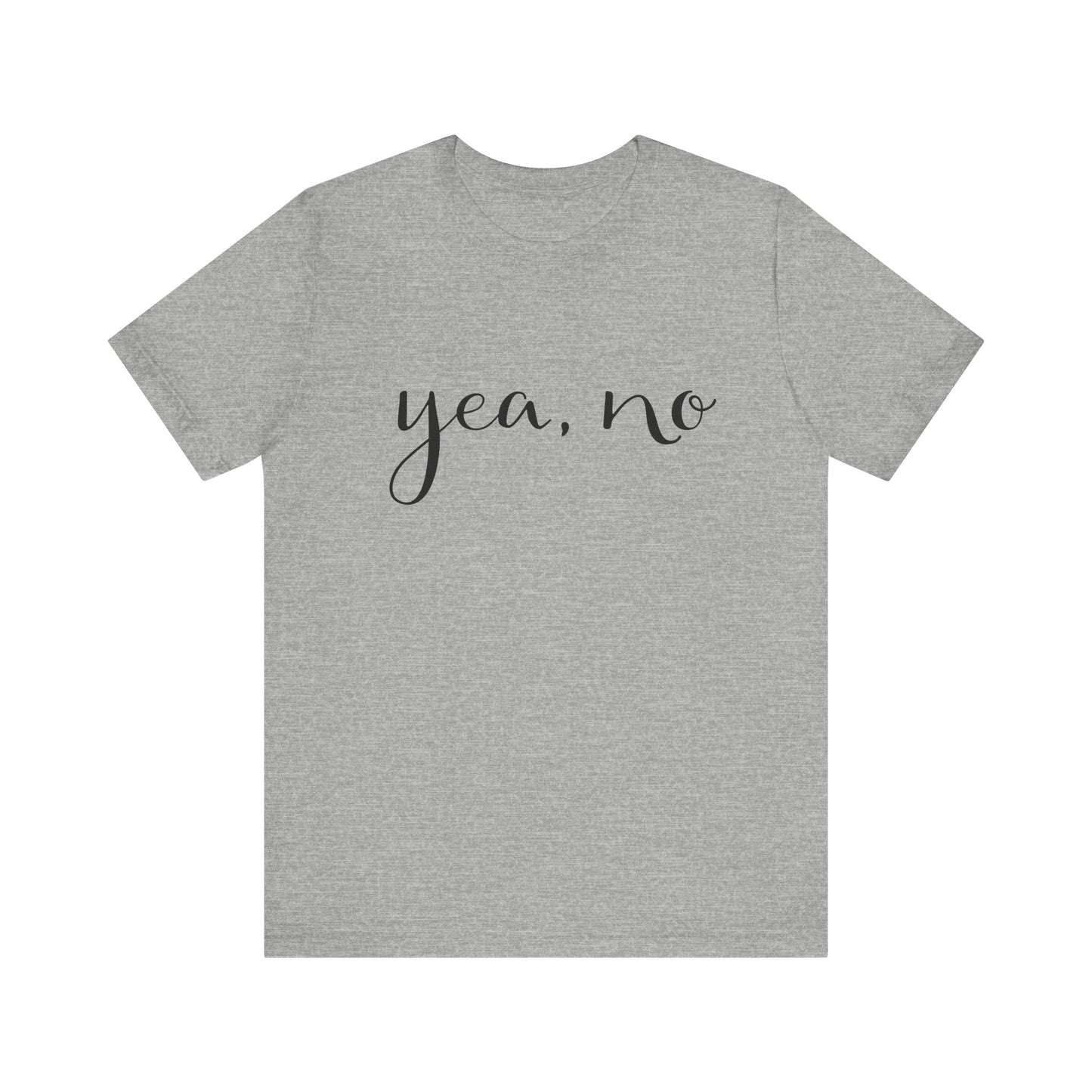 yea, no t-shirt