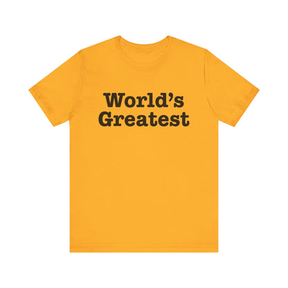 World's Greatest Unisex T-Shirt