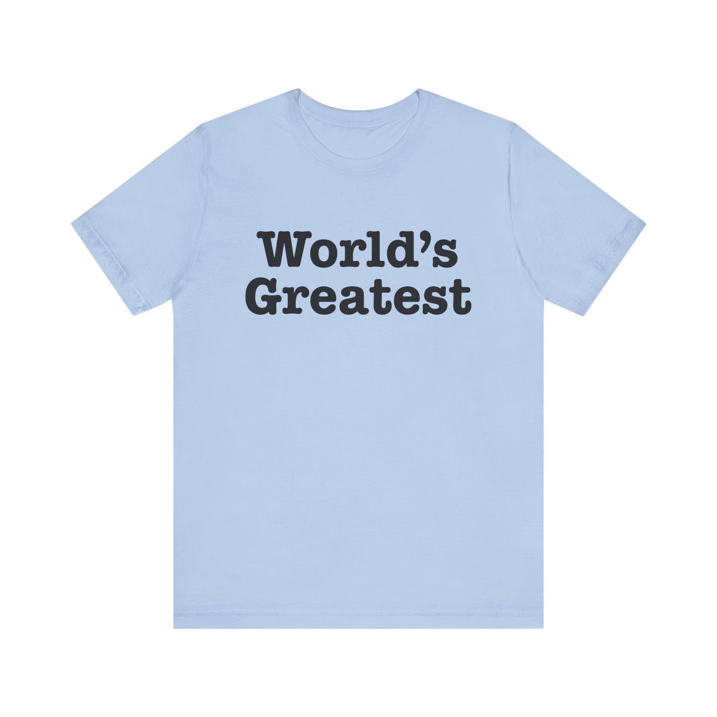 World's Greatest Unisex T-Shirt