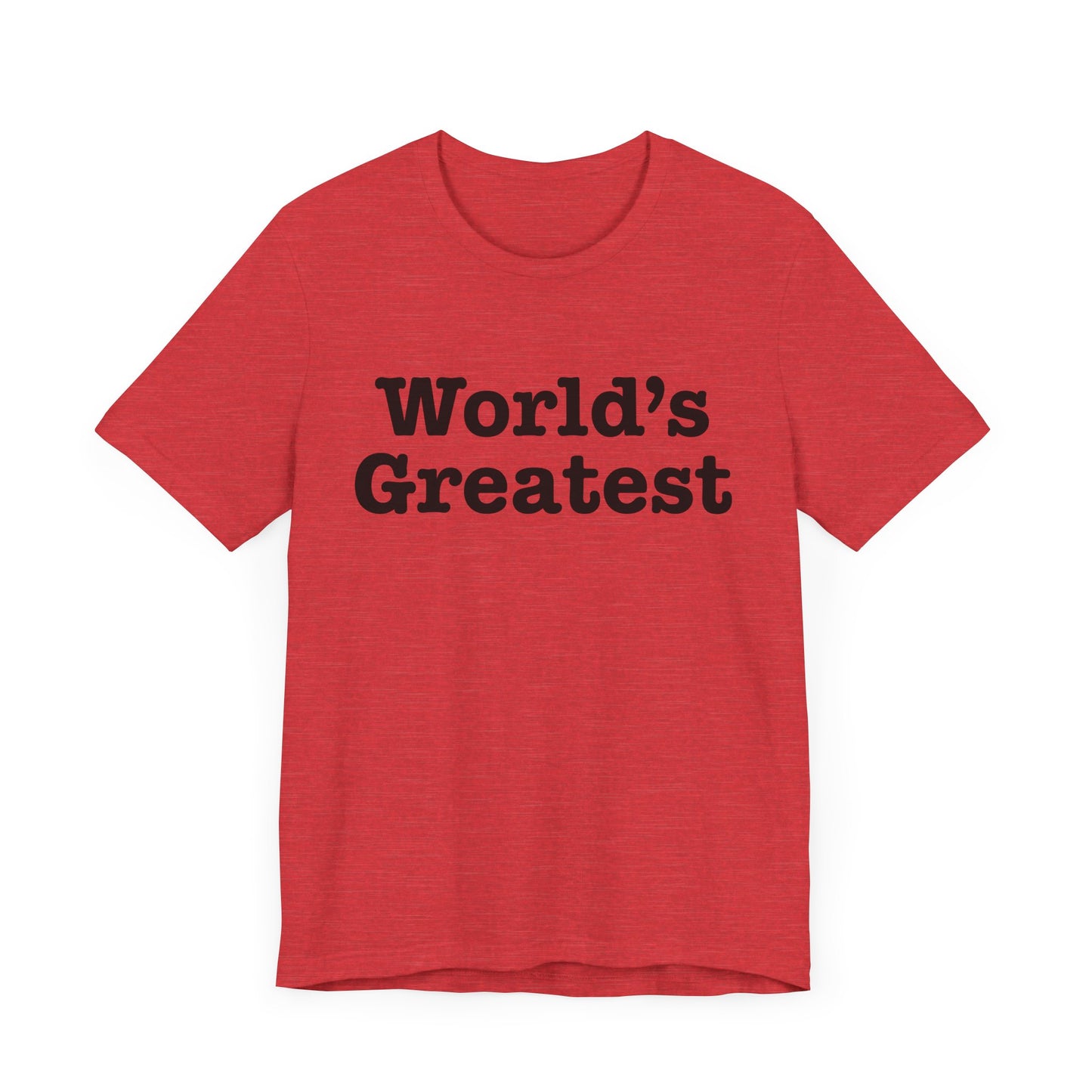 World's Greatest Unisex T-Shirt