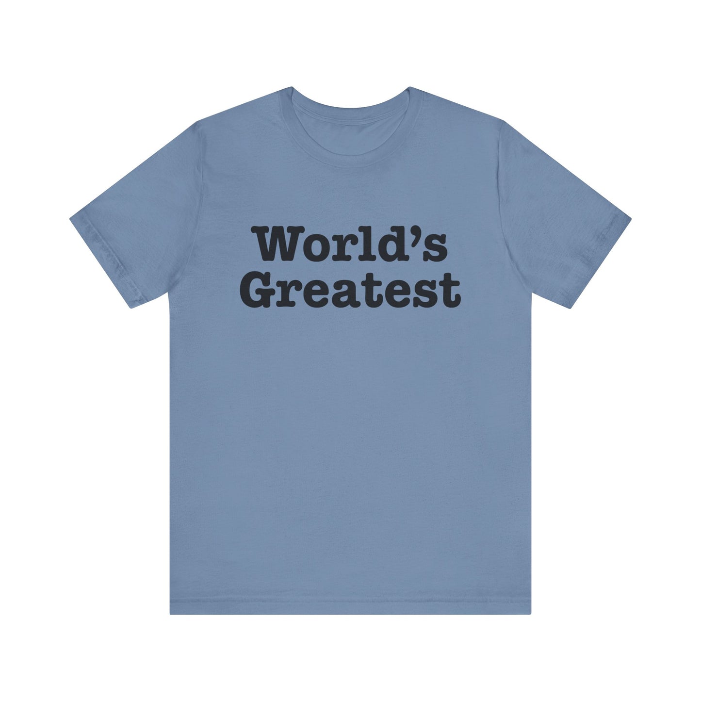 World's Greatest Unisex T-Shirt