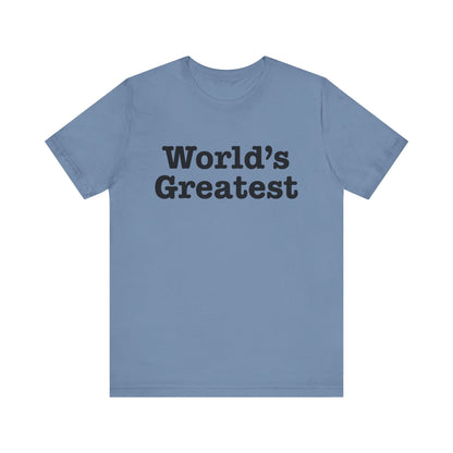 World's Greatest Unisex T-Shirt