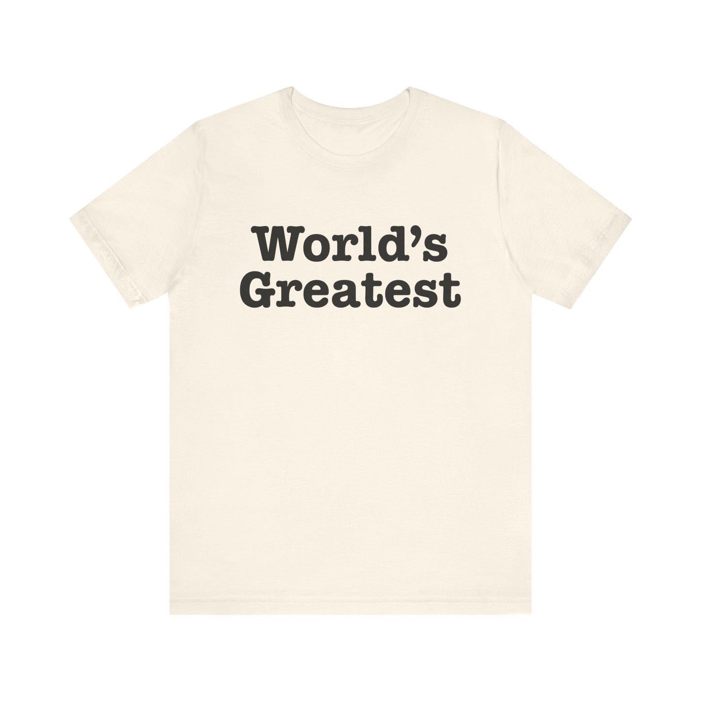 World's Greatest Unisex T-Shirt