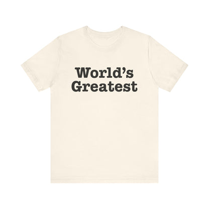 World's Greatest Unisex T-Shirt