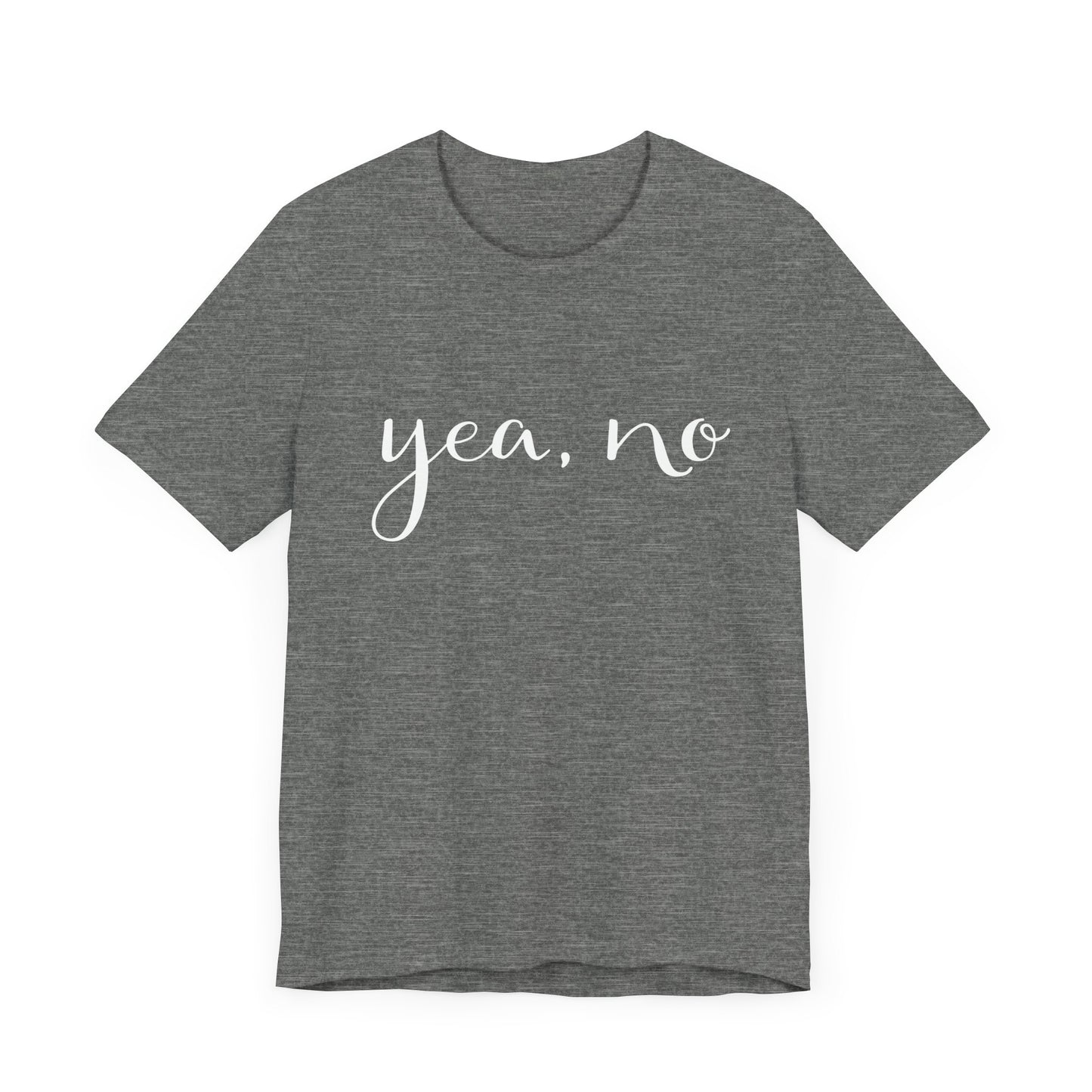 yea, no t-shirt