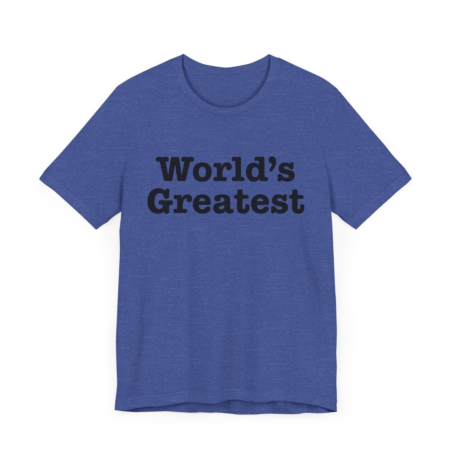 World's Greatest Unisex T-Shirt