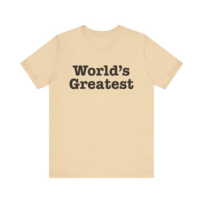 World's Greatest Unisex T-Shirt