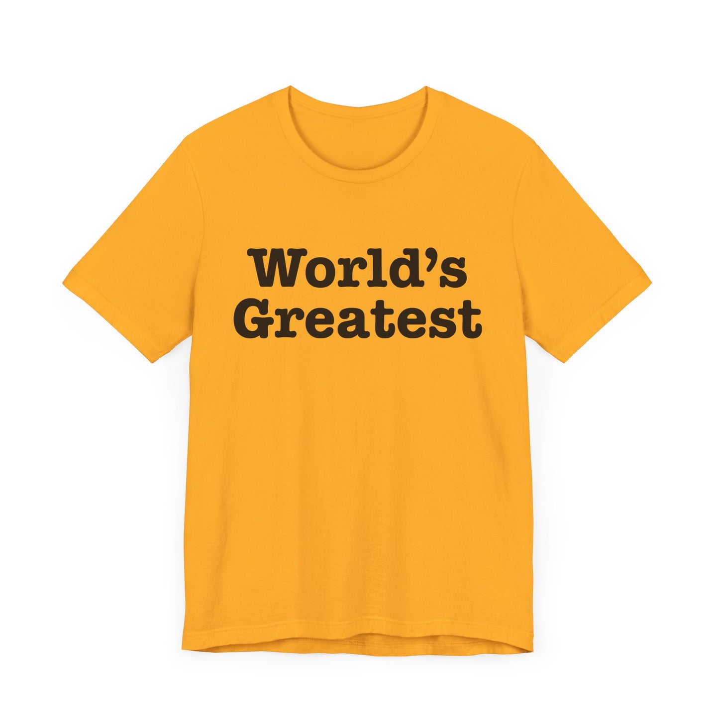 World's Greatest Unisex T-Shirt