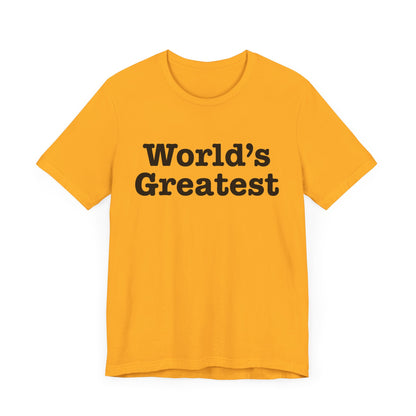 World's Greatest Unisex T-Shirt