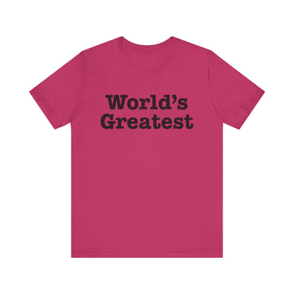 World's Greatest Unisex T-Shirt