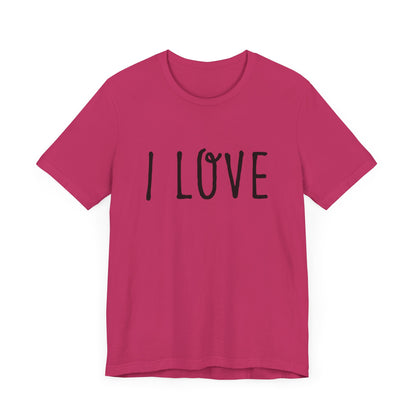 I Love Unisex T-Shirt