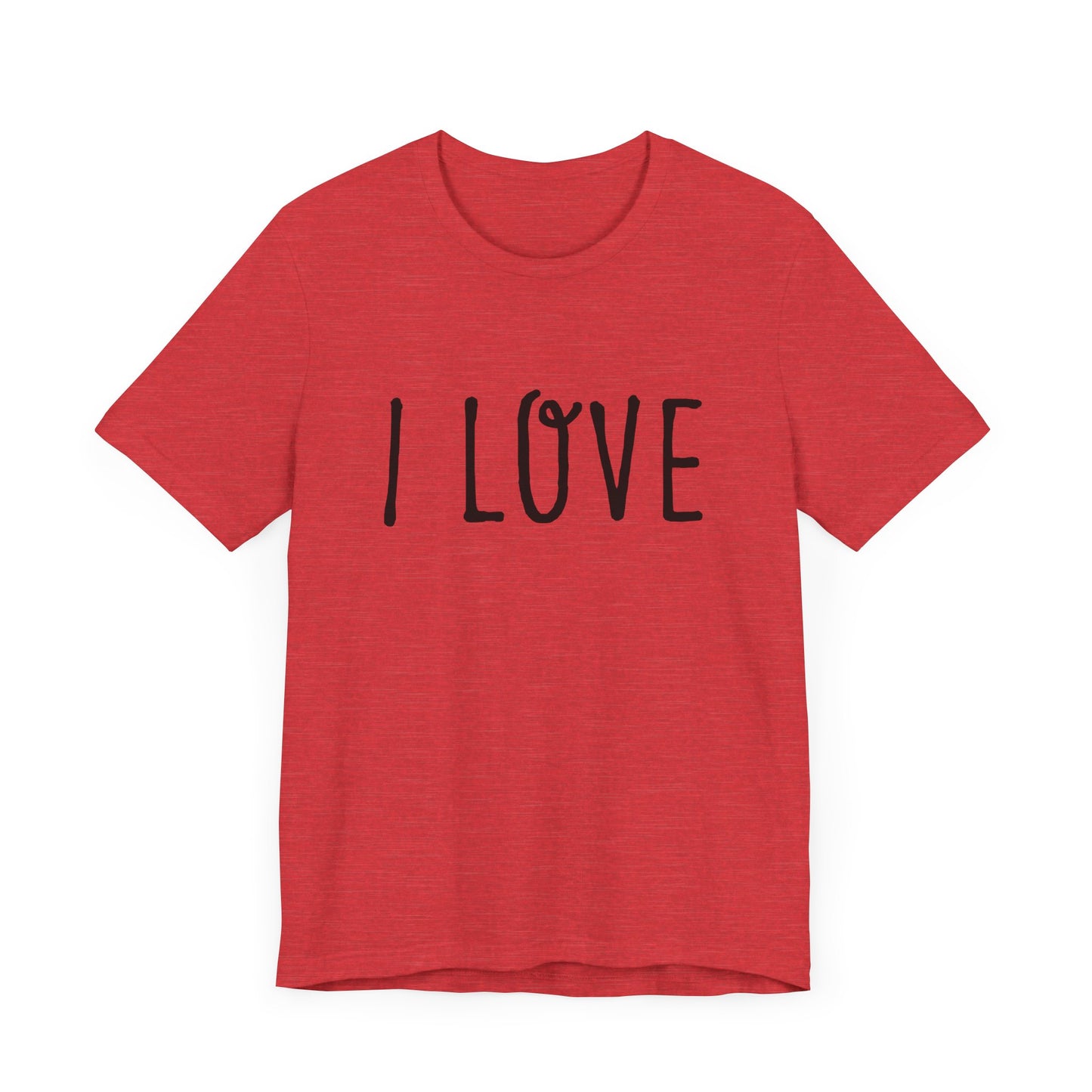 I Love Unisex T-Shirt