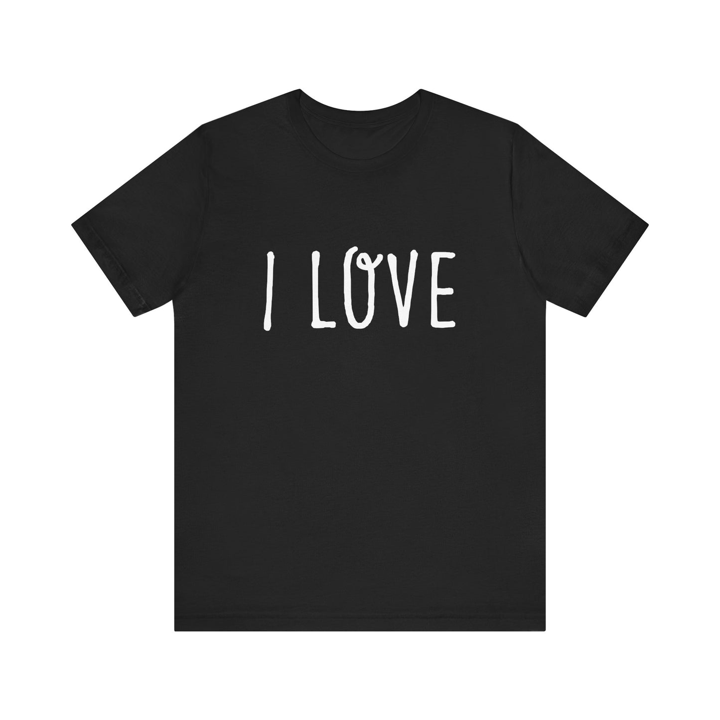 I Love Unisex T-Shirt