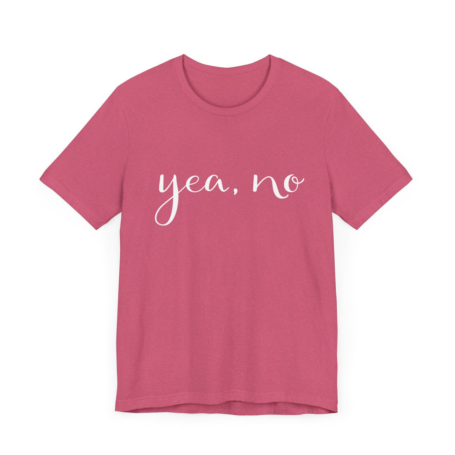 yea, no t-shirt