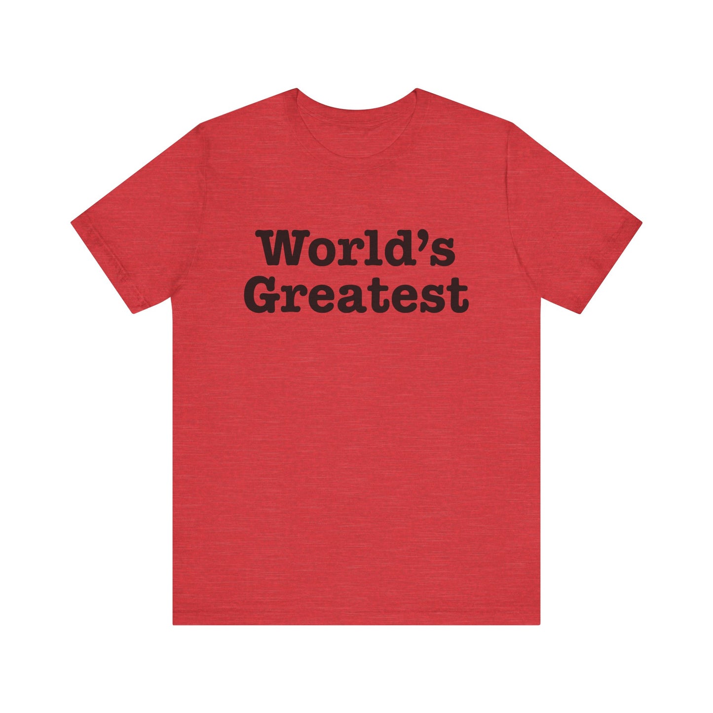 World's Greatest Unisex T-Shirt