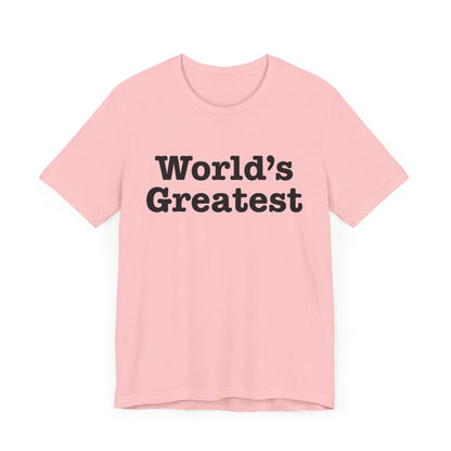 World's Greatest Unisex T-Shirt