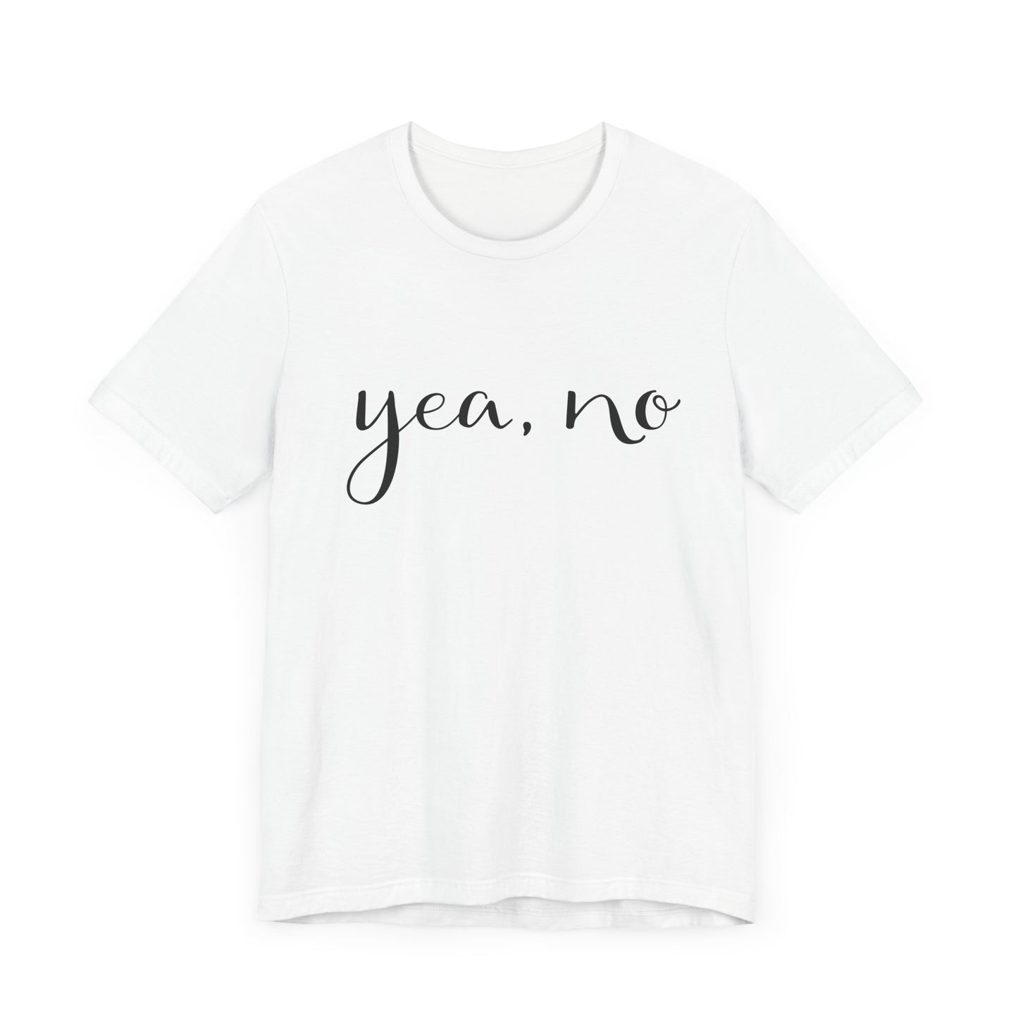 yea, no t-shirt
