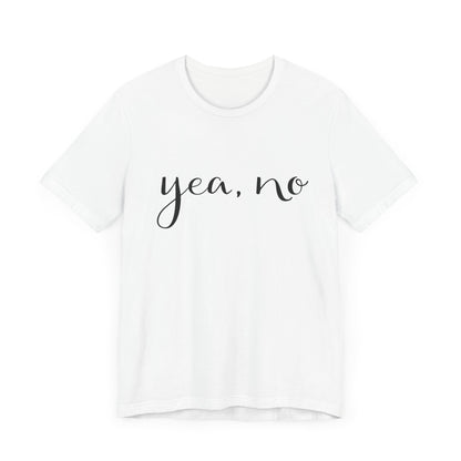 yea, no t-shirt