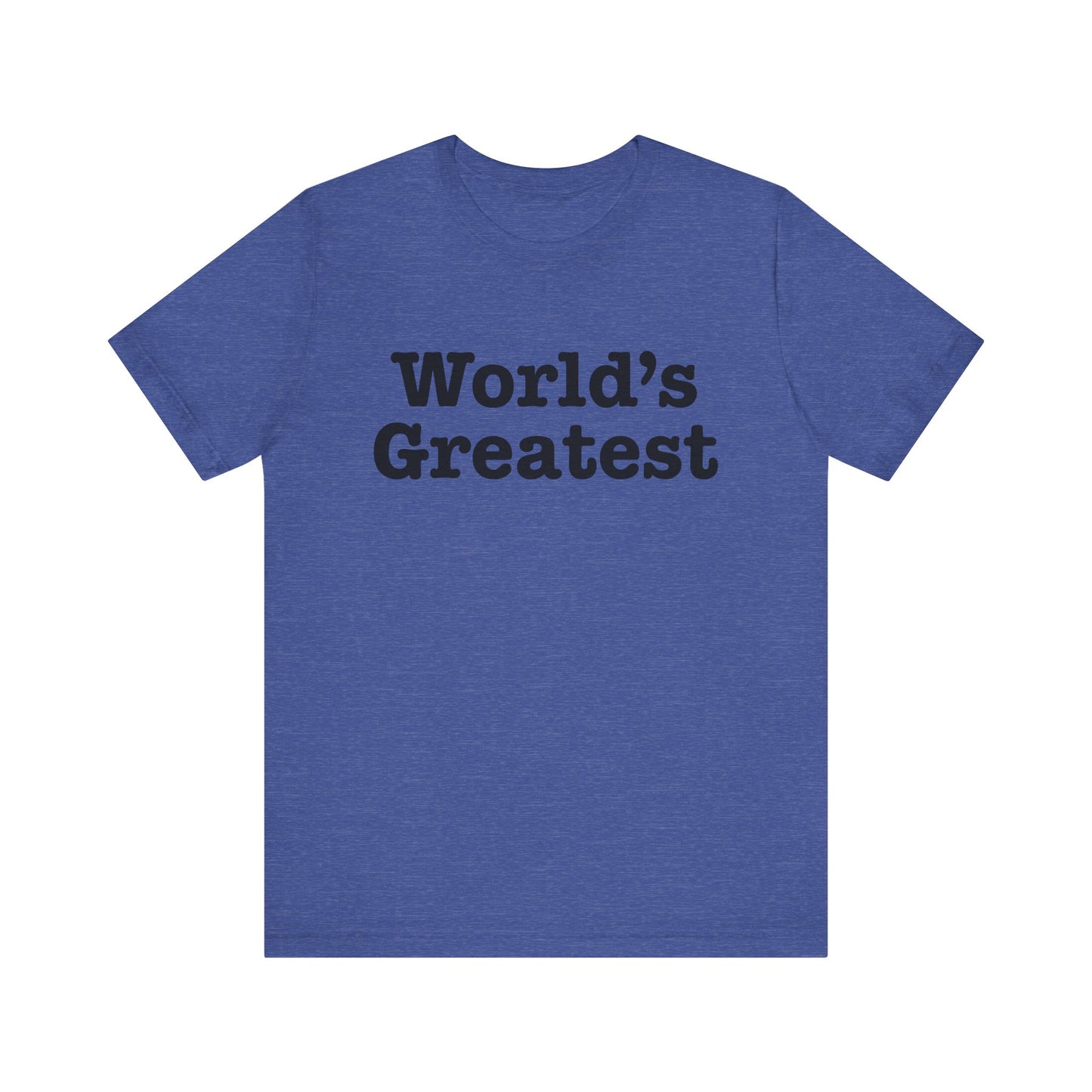 World's Greatest Unisex T-Shirt