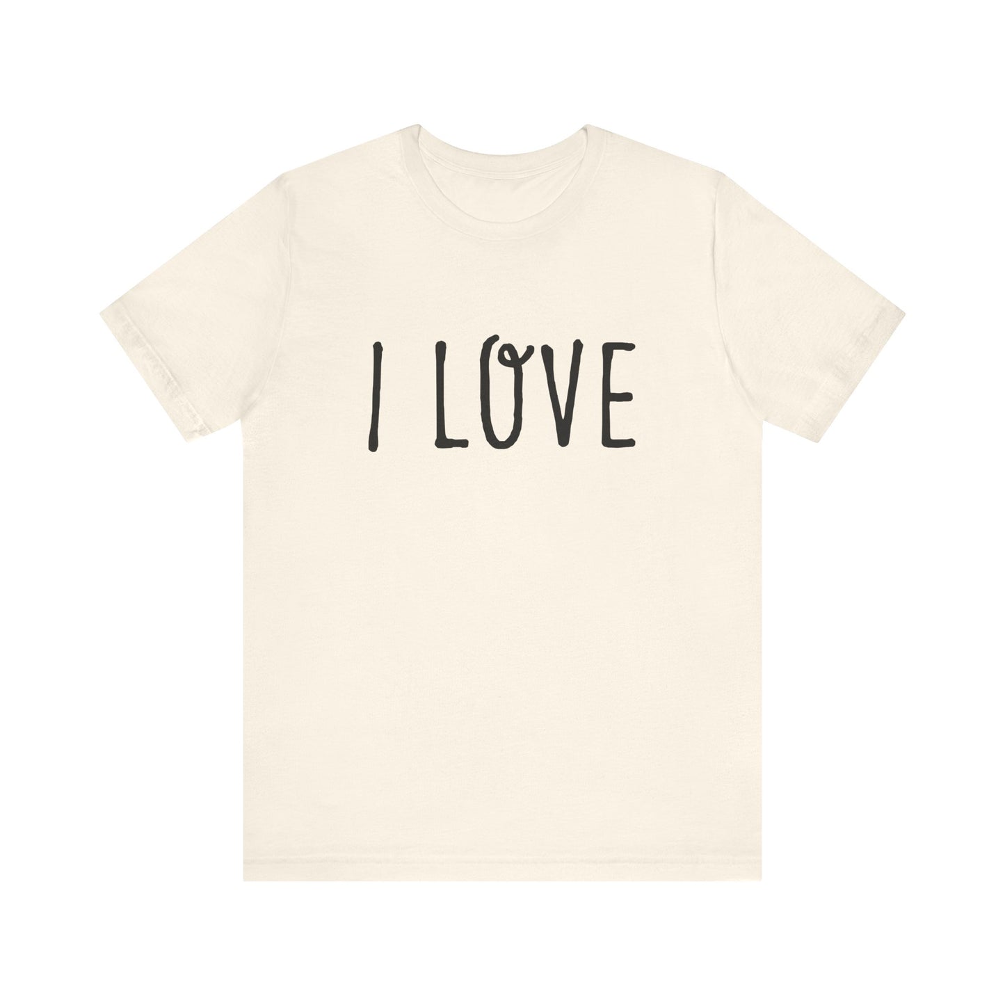 I Love Unisex T-Shirt