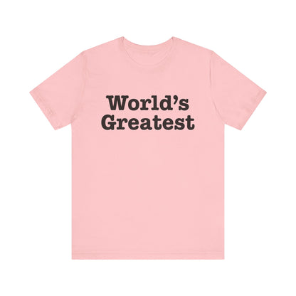 World's Greatest Unisex T-Shirt